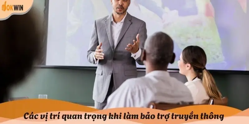 Các vị trí quan trọng khi làm bảo trợ truyền thông