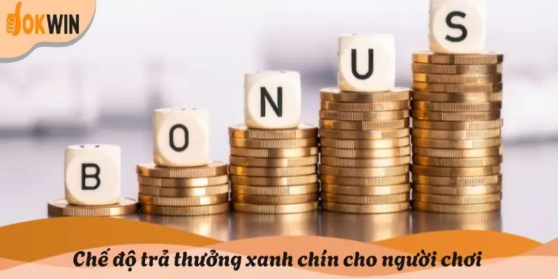 Chế độ trả thưởng xanh chín cho người chơi