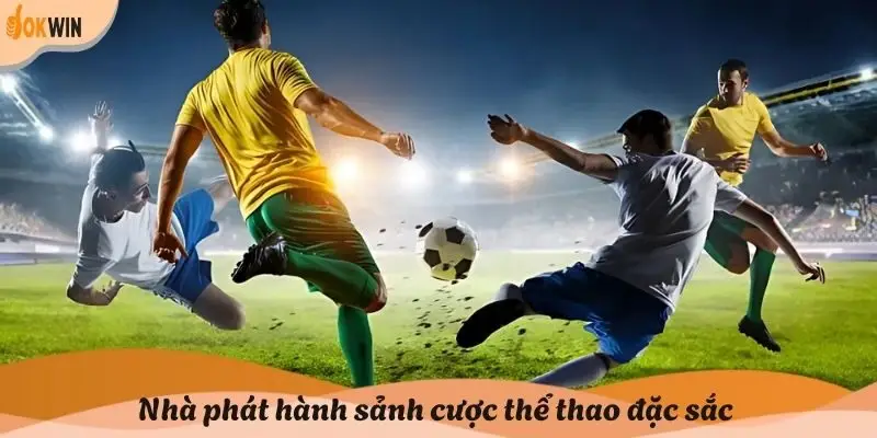 Nhà phát hành sảnh cược thể thao đặc sắc