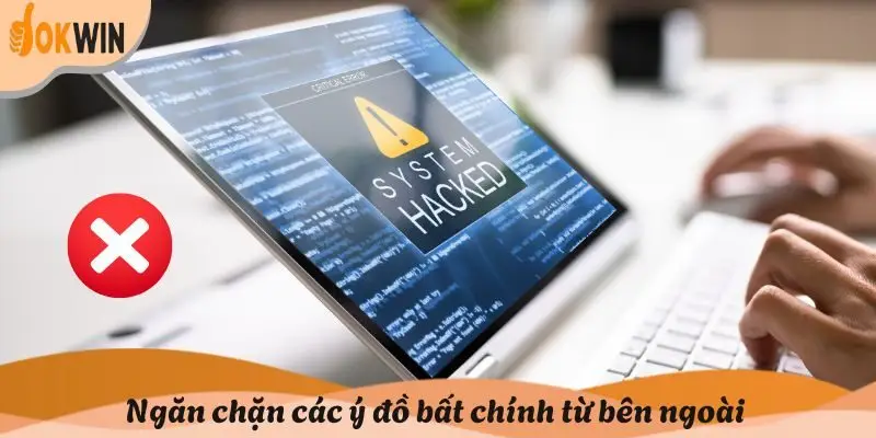 Ngăn chặn các ý đồ bất chính từ bên ngoài
