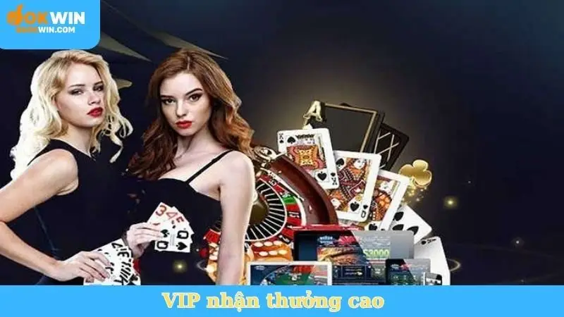 VIP nhận thưởng cao